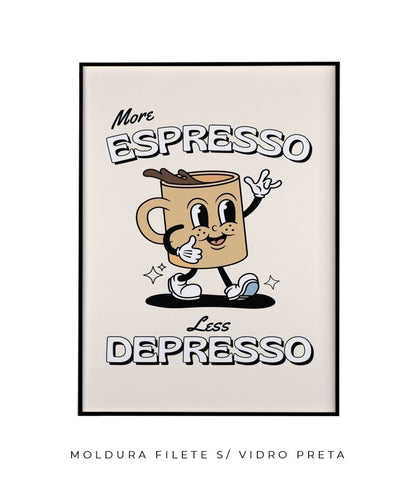 More expresso, less depresso 2