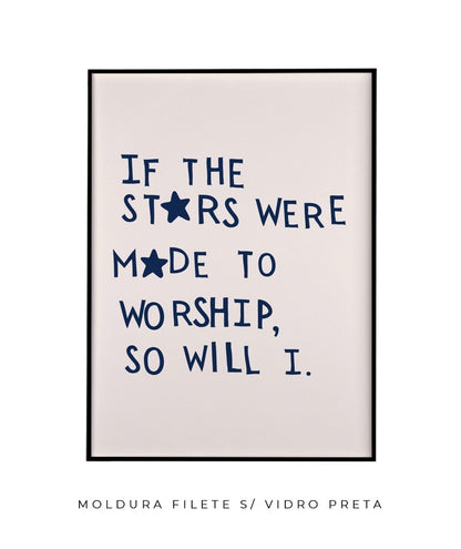Se as estrelas foram feitas para adorar