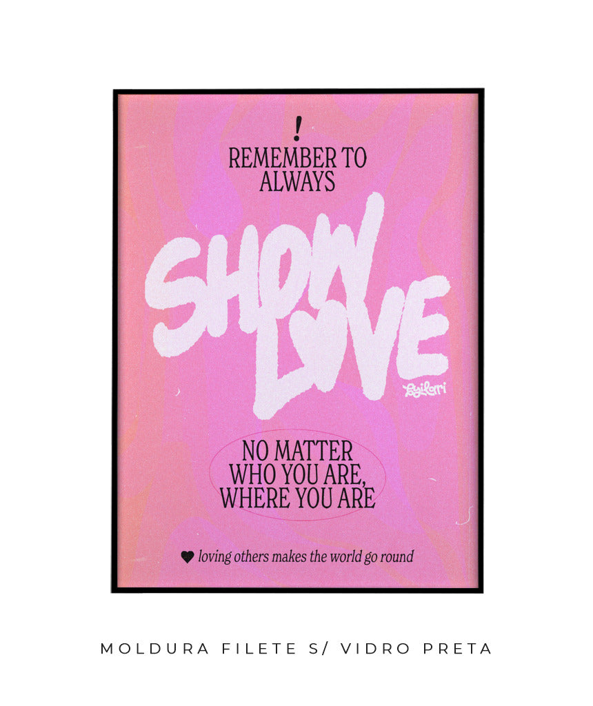 Remember to always show love