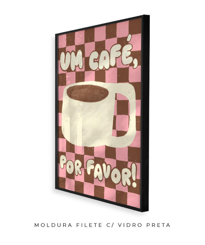 Um café, por favo!- Marrom e rosa