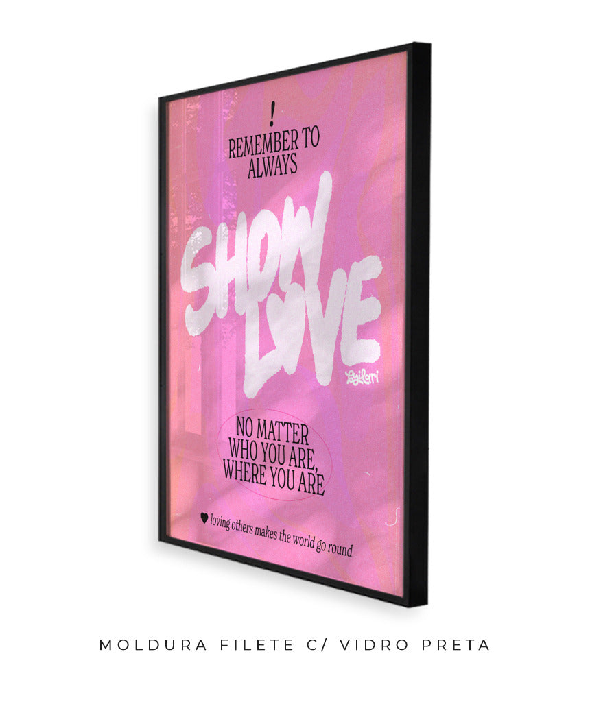 Remember to always show love