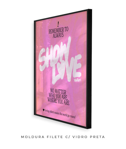 Remember to always show love