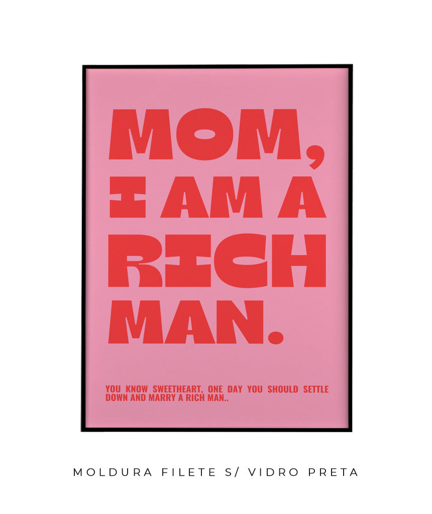 Mom, I Am A Rich Man