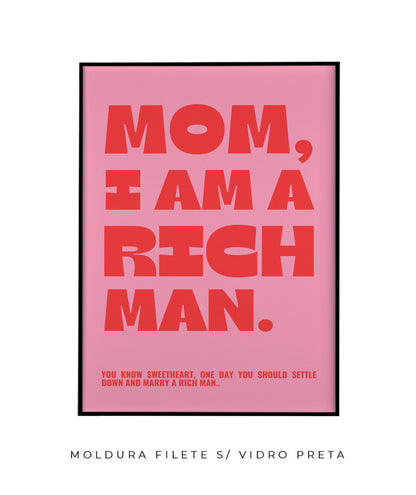 Mom, I Am A Rich Man