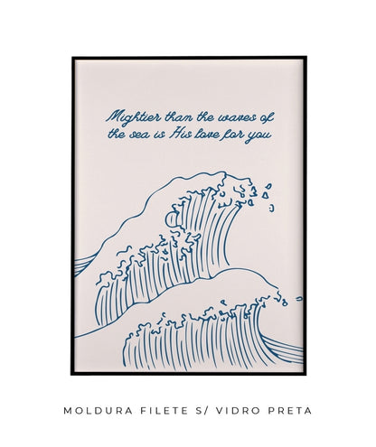 Mais poderoso do que as ondas do mar