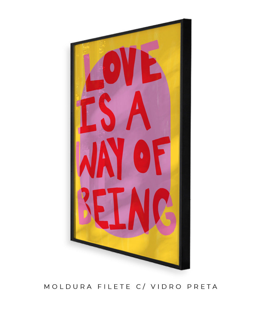 Love is a way of being- amarelo e rosa