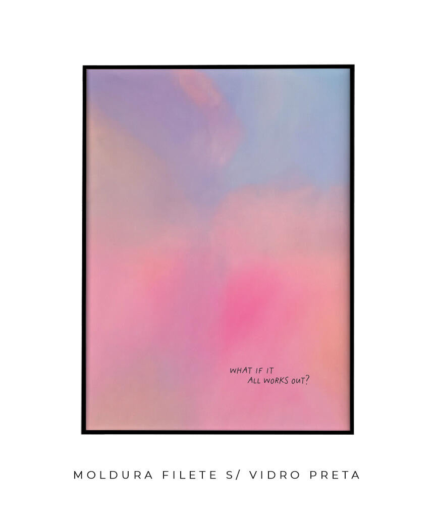 What If It All Works Out?