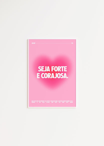 Seja forte e corajosa (arquivo digital)