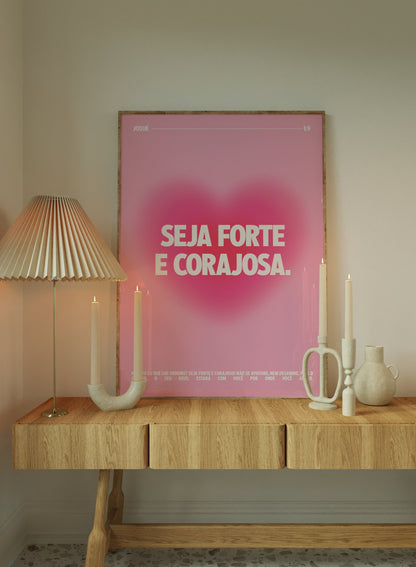 Seja forte e corajosa