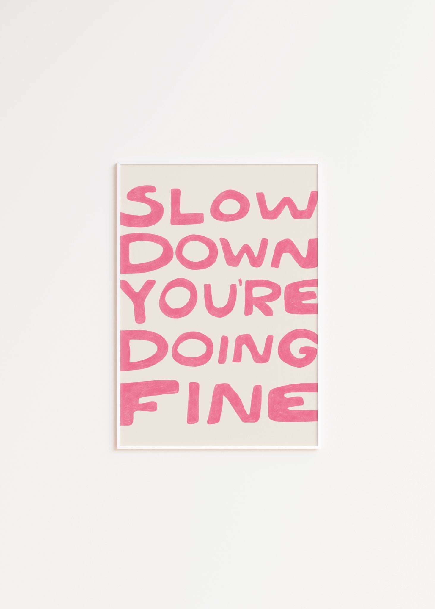 Slow down you&